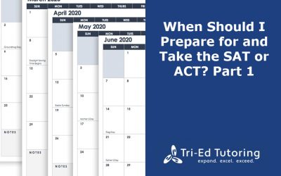 When Should I Prepare For and Take the SAT or ACT? Part I